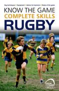 Know the Game: Complete Skills: Rugby (en Inglés)