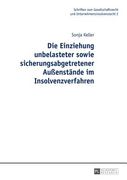Die Einziehung Unbelasteter Sowie Sicherungsabgetretener Aussenstaende im Insolvenzverfahren de Sonja Keller(Peter Lang) (en Alemán)