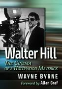 Walter Hill: The Cinema of a Hollywood Maverick (en Inglés)