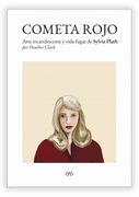 Cometa Rojo: Arte Incandescente y Vida Fugaz de Sylvia Plath