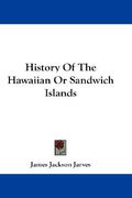 history of the hawaiian or sandwich islands (en Inglés)