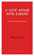A Love Affair with Europe: The Case for a European Future (en Inglés)