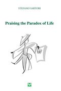 Praising the Paradox of Life