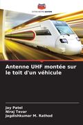Antenne UHF montée sur le toit d'un véhicule (en Francés)