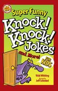 Super Funny Knock-Knock Jokes and More for Kids (en Inglés)