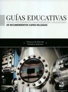 Guías Educativas Para el Procesamiento, Caracterización y Aplicaciones de Recubrimientos-Capas Delgadas