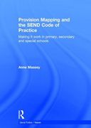 Provision Mapping and the Send Code of Practice: Making It Work in Primary, Secondary and Special Schools (en Inglés)