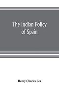 The Indian Policy of Spain