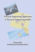 Practical Engineering Application in Electrical Engineering Studies (en Inglés)