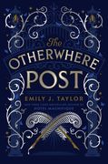 The Otherwhere Post (A Good Morning America YA Book Club Pick) (en Inglés)