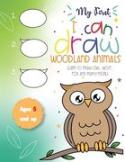 My First I can draw Woodland Animals Lear to draw owl, wolf, fox and many more! Ages 5 and up: Fun for boys and girls, PreK, Kindergarten