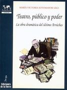 Teatro, público y poder. La obra dramática del último Arniches (Biblioteca de Nuestro Mundo, Logos)