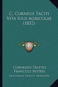 C. Cornelii Taciti Vita Iulii Agricolae (1832) (en Latin)