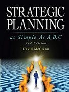 Strategic Planning as Simple as A,B,C: 2nd Edition (en Inglés)