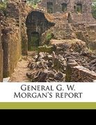 general g. w. morgan's report (en Inglés)
