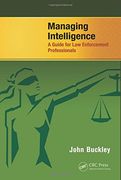 managing intelligence: a guide for law enforcement professionals