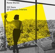 Home Stories: 100 Years, 20 Visionary Interiors (en Inglés)
