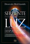 Serpiente de Luz. Después de 2012: El Movimiento de la Kundalini de la Tierra y la Ascensión de la luz Femenina, 1949 a 2013