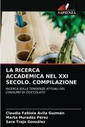 La Ricerca Accademica Nel XXI Secolo. Compilazione (in Italian)