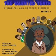 The Talented Tenth Historical & Present: Pioneers (en Inglés)