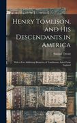 Henry Tomlison, and His Descendants in America: With a Few Additional Branches of Tomlinsons, Later From England (en Inglés)