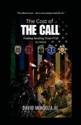 The Cost of the Call. Finding Healing from PTSD in Christ