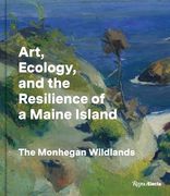 Art, Ecology, and the Resilience of a Maine Island: The Monhegan Wildlands (en Inglés)