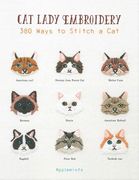 Cat Lady Embroidery: 380 Ways to Stitch a Cat (en Inglés)