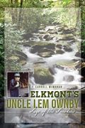 Elkmont's Uncle Lem Ownby (en Inglés)
