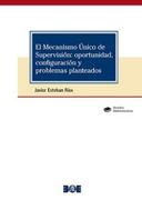 El Mecanismo Único de Supervisión: Oportunidad, Configuración y Problemas Planteados