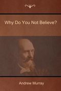 Why Do You Not Believe? (en Inglés)