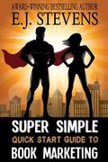Super Simple Quick Start Guide to Book Marketing (en Inglés)