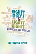 eighty days and eighty nights: wise words for everyday (en Inglés)