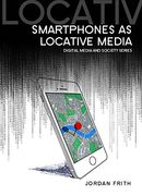 Smartphones as Locative Media (DMS - Digital Media and Society)
