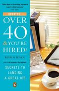 Over 40 and You're Hired: Secrets to Landing a Great job (en Inglés)