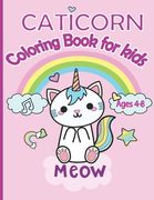Caticorn Coloring Book for kids: Adorable Caticorn coloring book for kids ages 4-8
