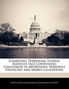 combating terrorism: federal agencies face continuing challenges in addressing terrorist financing and money laundering (en Inglés)