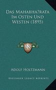Das Mahabha rata Im Osten Und Westen (1895) (en Alemán)
