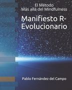 Manifiesto R-Evolucionario El Método: Más allá del Mindfulness