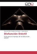 Disfunción Eréctil: Guía Para el Manejo de la Disfunción Eréctil