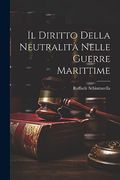 Il Diritto Della Neutralità Nelle Guerre Marittime (in German)