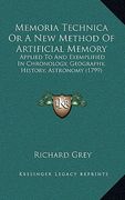 memoria technica or a new method of artificial memory: applied to and exemplified in chronology, geography, history, astronomy (1799) (en Inglés)