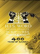 Hebrew Israelite Scriptures: 400 Years of Slavery - Gold Edition (en Inglés)