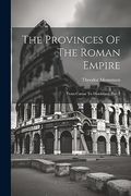The Provinces of the Roman Empire: From Caesar to Diocletian, Part 2