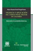 Vigencia y Aplicación del Código Penal Militar de Colombia