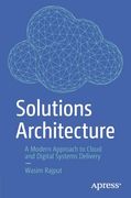 Solutions Architecture: A Modern Approach to Cloud and Digital Systems Delivery (en Inglés)