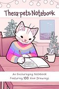 Thera-Pets Notebook: Notebook Pages Featuring 100 Colorable Encouraging Doodles From Thelatestkate (en Inglés)