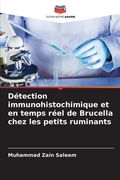 Détection immunohistochimique et en temps réel de Brucella chez les petits ruminants (en Francés)