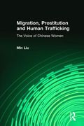 Migration, Prostitution and Human Trafficking: The Voice of Chinese Women (en Inglés)