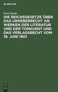 Die Reichsgesetze ã Â¼Ber das Urheberrecht an Werken der Literatur und der Tonkunst und das Verlagsrecht vom 19. Juni 1901 (German Edition) [Hardcover ] (in German)